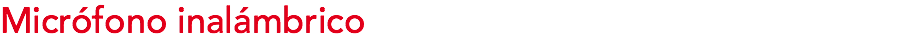 Micrófono inalámbrico 